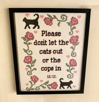 "Don't Let the Cats Out or Cops In" Art Print