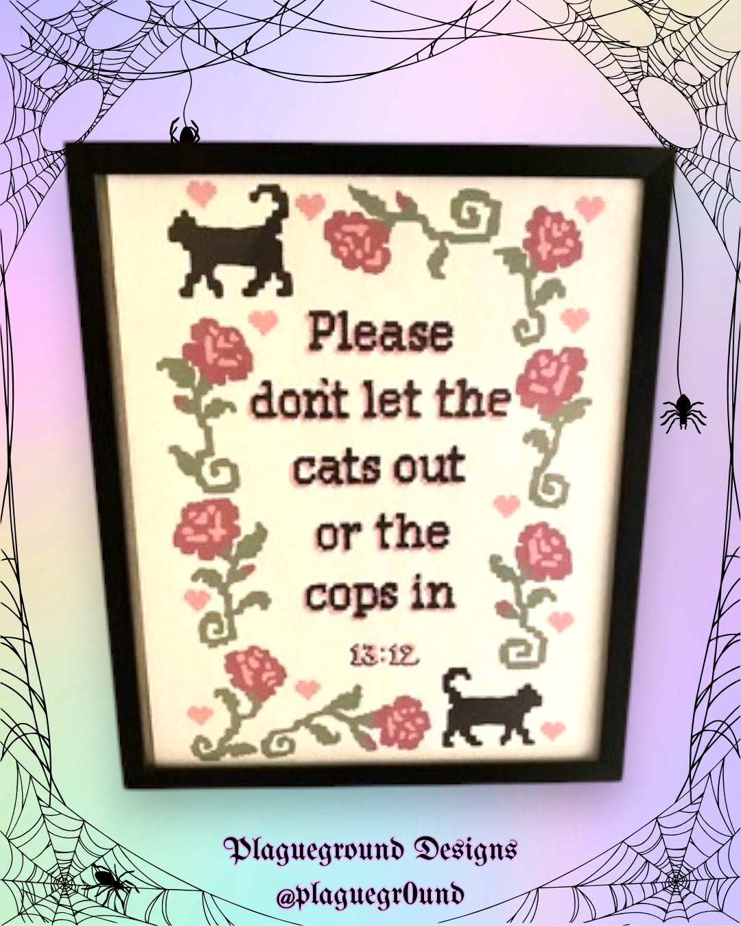 "Don't Let the Cats Out or Cops In" Art Print