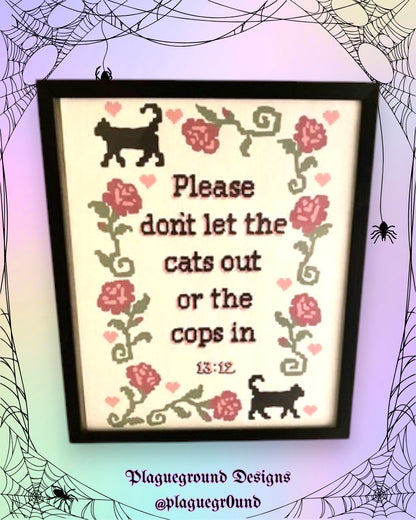 "Don't Let the Cats Out or Cops In" Art Print