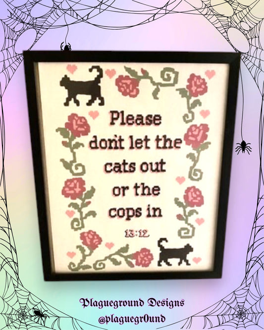 "Don't Let the Cats Out or Cops In" Art Print