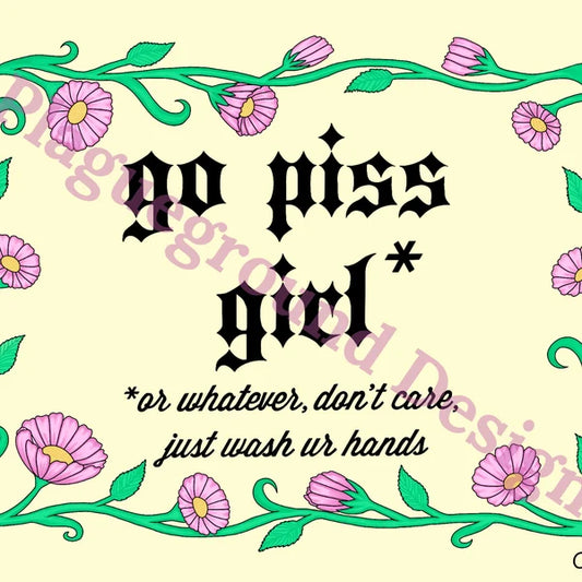"Go Piss Girl" Art Print